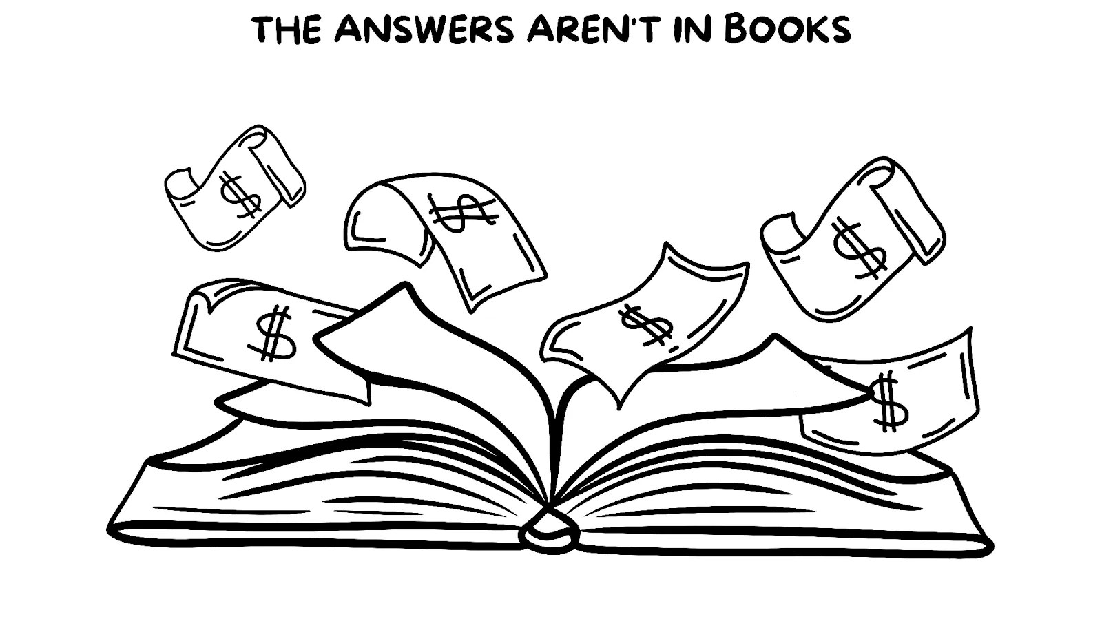 Image showing an open book with dollar bills flying out. The text above says "The Answers Aren't in Books." - Andy Crebar